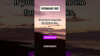 If you love someone for their looks it’s obsession…shorts psychologyfacts viral subscribe [upl. by Ailecara846]