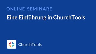 Eine Einführung in ChurchTools OnlineSeminar  Februar 2021 [upl. by Natsreik277]