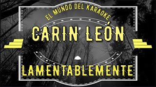 CARIN LEON  LAMENTABLEMENTE KARAOKE NUEVA VERSION [upl. by Guildroy]