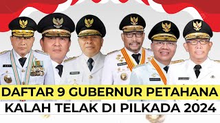 BERTUMBANGAN DI PILKADA 20214 🔥🔥 INILAH 9 GUBERNUR PETAHANA YANG KALAH TELAK DALAM PILKADA 2024 [upl. by Annaor28]