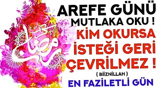 AREFE GÜNÜ DUASI MUTLAKA OKU  Kim Bu Duaya Okursa İSTEĞİ GERİ ÇEVRİLMEZ  Arefe Günü Duası [upl. by Huoh403]