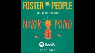 Nevermind Alternate Version  Foster The People [upl. by Alhan]