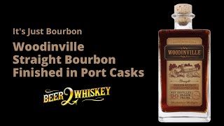 Woodinville Straight Bourbon Finished in Port Casks Its Just Bourbon [upl. by Girand853]