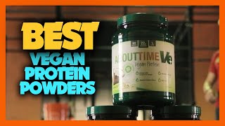 10 Best Vegan Protein Powders of 2024 [upl. by Melvin]