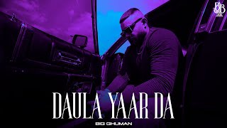 BIG GHUMAN  DAULA YAAR DA  Official EP Audio  New Punjabi Song 2023 [upl. by Attecnoc]