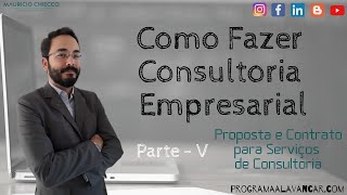 Como fazer Consultoria Empresarial  Parte 5 [upl. by Erdnaed]