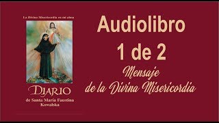 AUDIOLIBRO 1 DE 2 MENSAJE DE LA DIVINA MISERICORDIA [upl. by Pulling413]