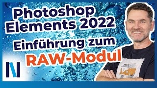 Photoshop Elements 2022 Den praktischen RAWEntwickler nutzen und Fotos optimal bearbeiten [upl. by Hartill505]