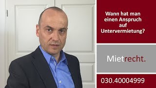 Untervermietung  Wann hat der Mieter einen Anspruch  Fachanwalt Alexander Bredereck [upl. by Notnirt]