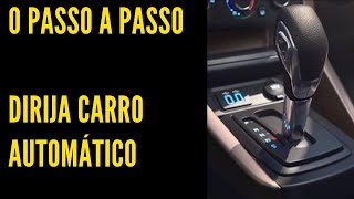 PASSO A PASSO  DIRIGIR CARRO AUTOMÁTICO Simples [upl. by Agosto]