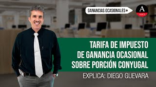 Tarifa del impuesto de ganancias ocasionales por concepto de la porción conyugal [upl. by Elsa300]