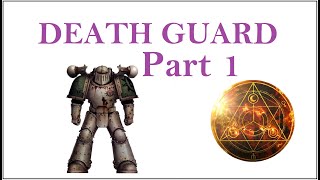 Death Guard Part 1 Getting Started in Horus Heresy [upl. by Lladnik99]