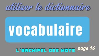 Larchipel des mots  page 16 fichierélève vocabulaire  utiliser le dictionnaire [upl. by Aid193]