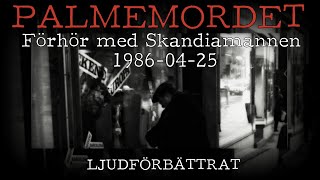 19860425 förhör med Skandiamannen  PALMEMORDET [upl. by Casmey]