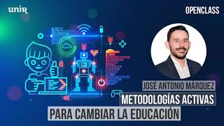 Metodologías activas para cambiar la educación  Openclass [upl. by Eidas]