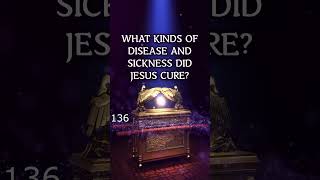 136 What kinds of disease and sickness did Jesus cure gsa godsaysabout bible holybible [upl. by Marcus]