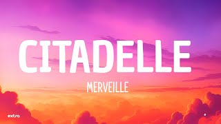 Merveille  Citadelle ParolesLyrics [upl. by Sillad]