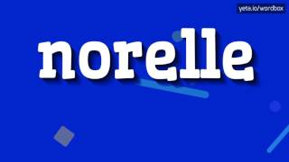 NORELLE  HOW TO PRONOUNCE IT [upl. by Marci]