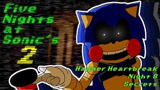 Five Nights at Sonics 2 v20 OFFICIAL  Hammer Heartbreak Mode Night 8 and Secrets [upl. by Oruhtra]