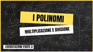 👆​ MOLTIPLICAZIONE E DIVISIONE con i POLINOMI 👆​ Polinomi Parte 3 [upl. by Tnomad475]