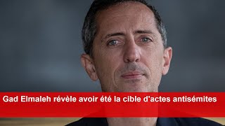 Gad Elmaleh révèle avoir été la cible dactes antisémites [upl. by Liamaj43]