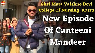 Canteeni Mandeer Shri Mata Vaishno Devi College Of Nursing Katra  Ravneet  Latest Funny Episode [upl. by Tnomed]