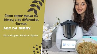 Como cozer massa na BIMBY e de diversas formas [upl. by Leirud125]