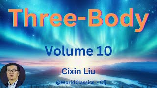 quotThreeBodyquot Volume 10  Cixin Liu [upl. by Sessler]