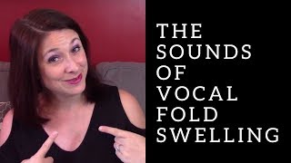 What VOCAL FOLD SWELLING Sounds Like [upl. by Edelman]