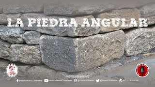 La Piedra Angular  Reflexión  Emisora Nuevo Continente [upl. by Ordnajela]