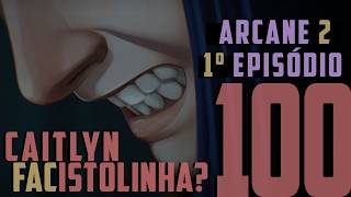 A Caitlyn é f4c1st4  O peso da coroa  A R C A N E 100 [upl. by Xerxes]