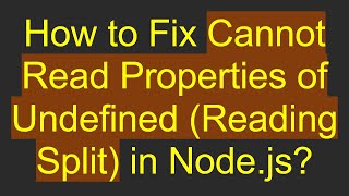 How to Fix Cannot Read Properties of Undefined Reading Split in Nodejs [upl. by Eerehc]