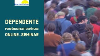 Dependente Persönlichkeitsstörung  das OnlineSeminar Vorschau [upl. by Varney]