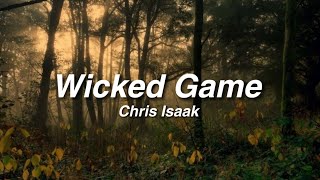 Wicked Game  Chris Isaak  Lyrics [upl. by Joannes]