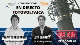 Episodio 6 Conversaciones Fotovoltaicas [upl. by Modesty67]