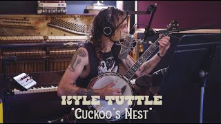 Kyle Tuttle  Cuckoos Nest [upl. by Hilaria516]