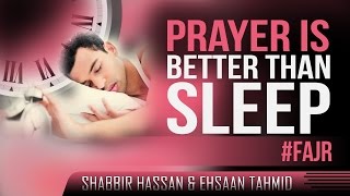 Prayer Is Better Than Sleep ᴴᴰ ┇ Fajr  Spoken Word ┇ by Shabbir amp Ehsaan ┇ TDR Production ┇ [upl. by Brothers]