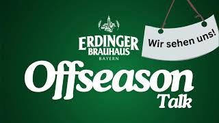 ERDINGER BRAUHAUS Offseason Talk [upl. by Flory]