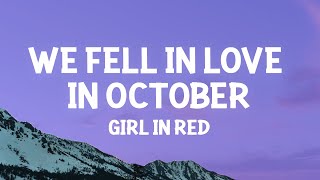 girl in red  we fell in love in october Lyrics [upl. by Huff]