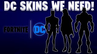 DC Skins We NEED In Fortnite Chapter 6 [upl. by Shantee379]