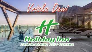 HOLIDAY INN JOHOR BAHRU BAGAIMANA FASILITASNYA ⁉ [upl. by Idona249]