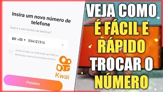 COMO TROCAR O NÚMERO DE TELEFONE DO KWAI [upl. by Caldeira933]