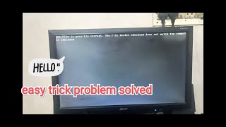 the file is possibly corrupt the file header checksum does not match the computed checksum [upl. by Ahsele]
