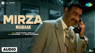 Mirza  Audio  Maidaan  Ajay Devgn  ARRahman  Javed Ali  Richa Sharma  Boney Kapoor [upl. by Jaenicke]