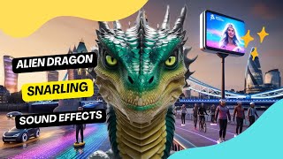 Alien Dragon Snarling  Sound Effects [upl. by Peterec]