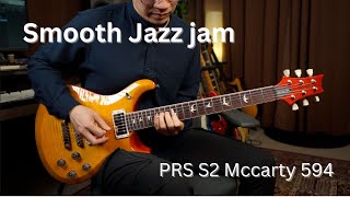 Smooth jazz with PRS S2 Mccarty 594 [upl. by Clifford581]