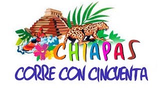 Chiapas  Corre Con 50 [upl. by Norreht]