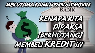 TERNYATA MISI UTAMA BANK MEMBUAT MISKIN SEMUA ORANG [upl. by Lorilyn]