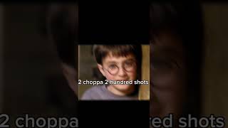 2 choppa 2 hundred shots BANG🎉 harrypotter edit [upl. by Nahamas300]