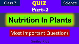 QUIZ ON NUTRITION IN PLANTS  Nutrition in Plants Class 7 MCQ Quiz  Most Important Questions [upl. by Aicekal]